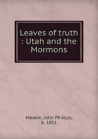 Leaves of truth : Utah and the Mormons