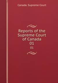 Reports of the Supreme Court of Canada. 01