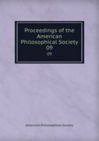 Proceedings of the American Philosophical Society. 09