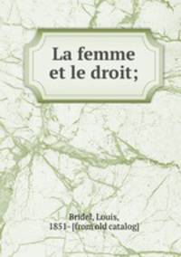 La femme et le droit;