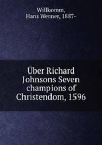 Uber Richard Johnsons Seven champions of Christendom, 1596