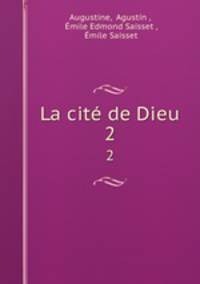 La cit de Dieu. 2