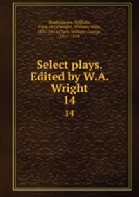 Select plays. Edited by W.A. Wright. 14