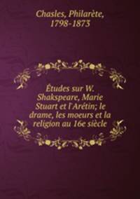 Etudes sur W. Shakspeare, Marie Stuart et l