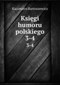 Ksigi humoru polskiego. 3-4