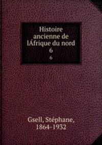 Histoire ancienne de lfrique du nord. 6