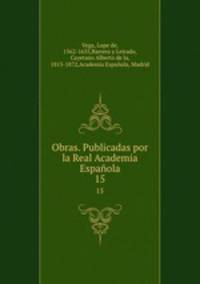 Obras. Publicadas por la Real Academia Espaola. 15