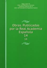 Obras. Publicadas por la Real Academia Espaola. 14