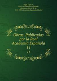 Obras. Publicadas por la Real Academia Espaola. 11