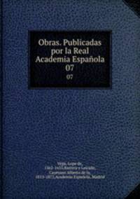 Obras. Publicadas por la Real Academia Espaola. 07