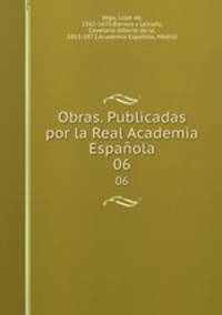 Obras. Publicadas por la Real Academia Espaola. 06
