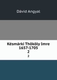 Kesmarki Thokoly Imre 1657-1705