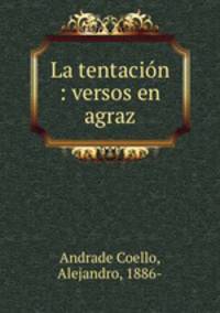 La tentacion : versos en agraz