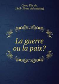 La guerre ou la paix?