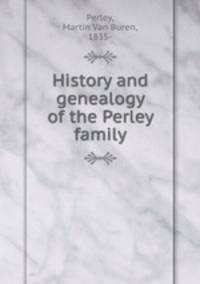 History and genealogy of the Perley family