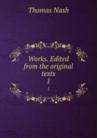 Works. Edited from the original texts. 1