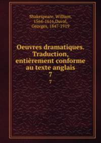 Oeuvres dramatiques. Traduction, entirement conforme au texte anglais. 7