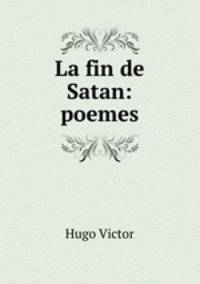 La fin de Satan: poemes.