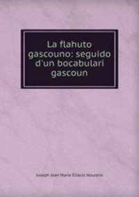 La flahuto gascouno: seguido d