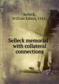 Selleck memorial : with collateral connections