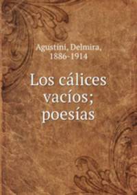 Los calices vacios; poesias
