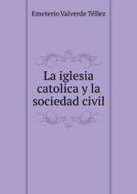La iglesia catolica y la sociedad civil
