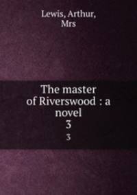 The master of Riverswood : a novel. 3