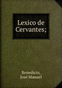 Lexico de Cervantes;