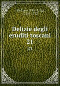 Delizie degli eruditi toscani. 21