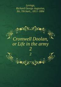 Cromwell Doolan, or Life in the army. 2