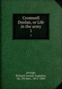 Cromwell Doolan, or Life in the army. 1