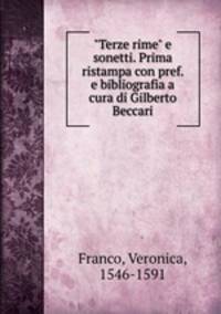 "Terze rime" e sonetti. Prima ristampa con pref. e bibliografia a cura di Gilberto Beccari