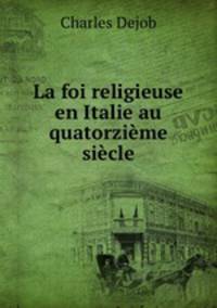 La foi religieuse en Italie au quatorzieme siecle