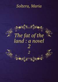 The fat of the land : a novel. 2