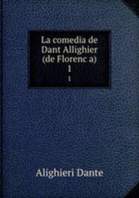 La comedia de Dant Allighier (de Florenca). 1