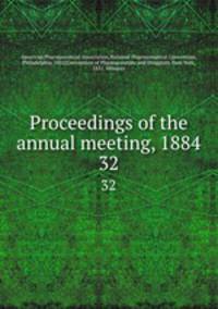 Proceedings of the annual meeting, 1884. 32