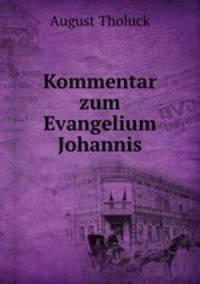 Kommentar zum Evangelium Johannis