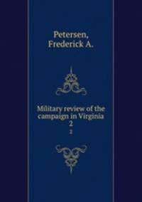 Military review of the campaign in Virginia. 2