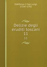Delizie degli eruditi toscani. 11