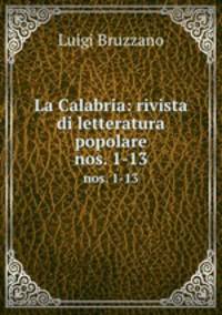La Calabria: rivista di letteratura popolare. nos. 1-13