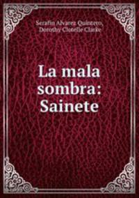 La mala sombra: Sainete