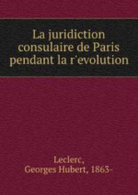 La juridiction consulaire de Paris pendant la r