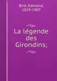 La legende des Girondins;
