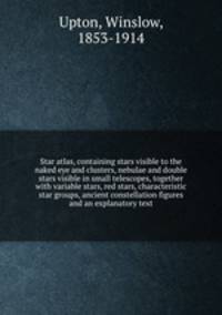 Star atlas, containing stars visible to the naked eye and clusters, nebulae and double stars visible in small telescopes, together with variable stars, red stars, characteristic star groups, ancient constellation figures and an explanatory text