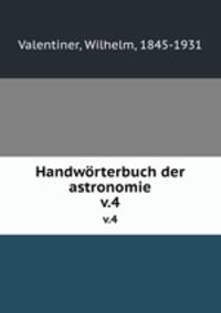 Handwrterbuch der astronomie. v.4