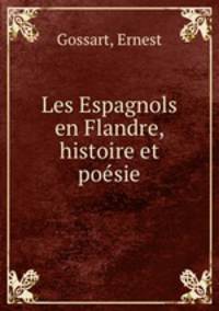 Les Espagnols en Flandre, histoire et posie