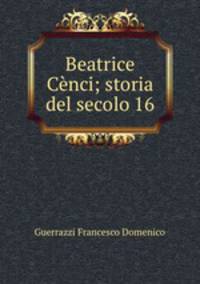 Beatrice Cnci; storia del secolo 16