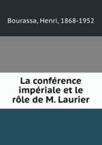 La confrence impriale et le rle de M. Laurier