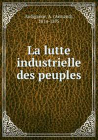 La lutte industrielle des peuples