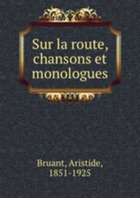 Sur la route, chansons et monologues